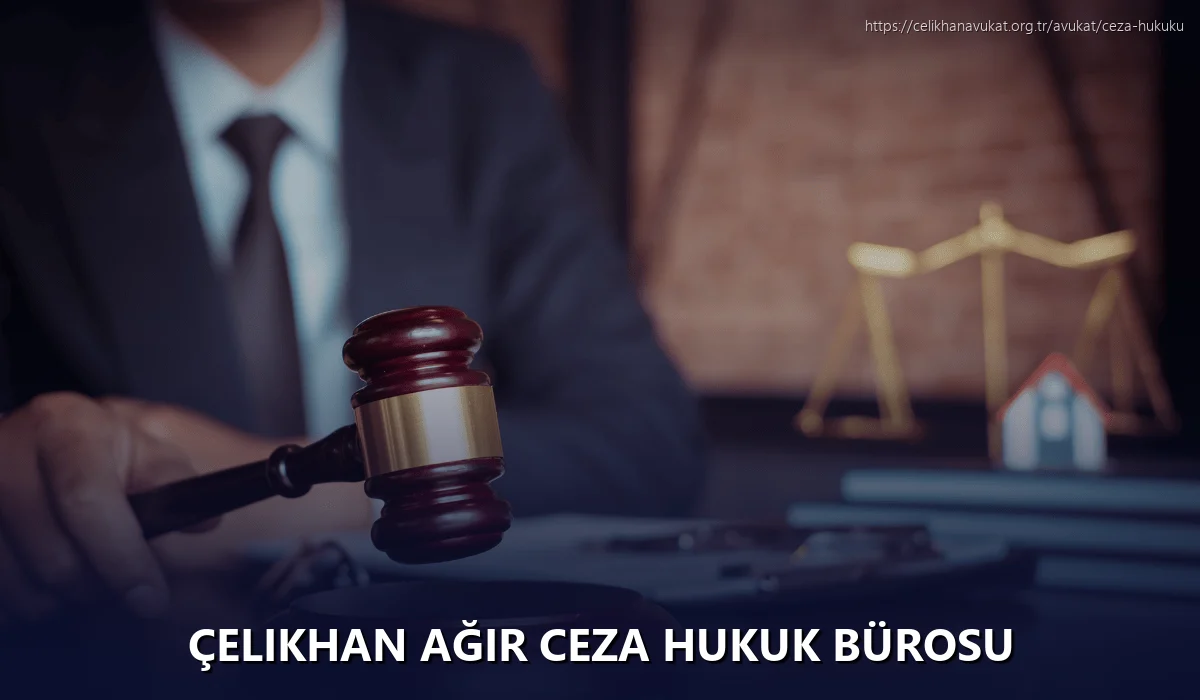 Çelikhan Ağır Ceza Hukuk Bürosu