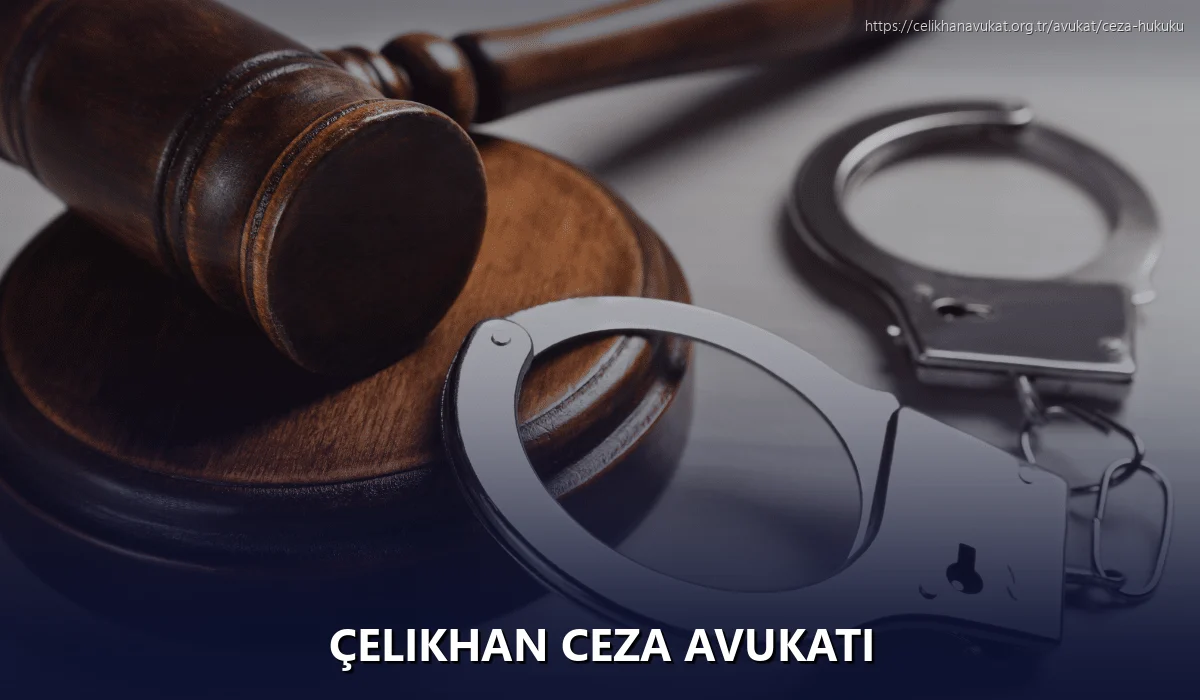 Çelikhan Ceza Avukatı