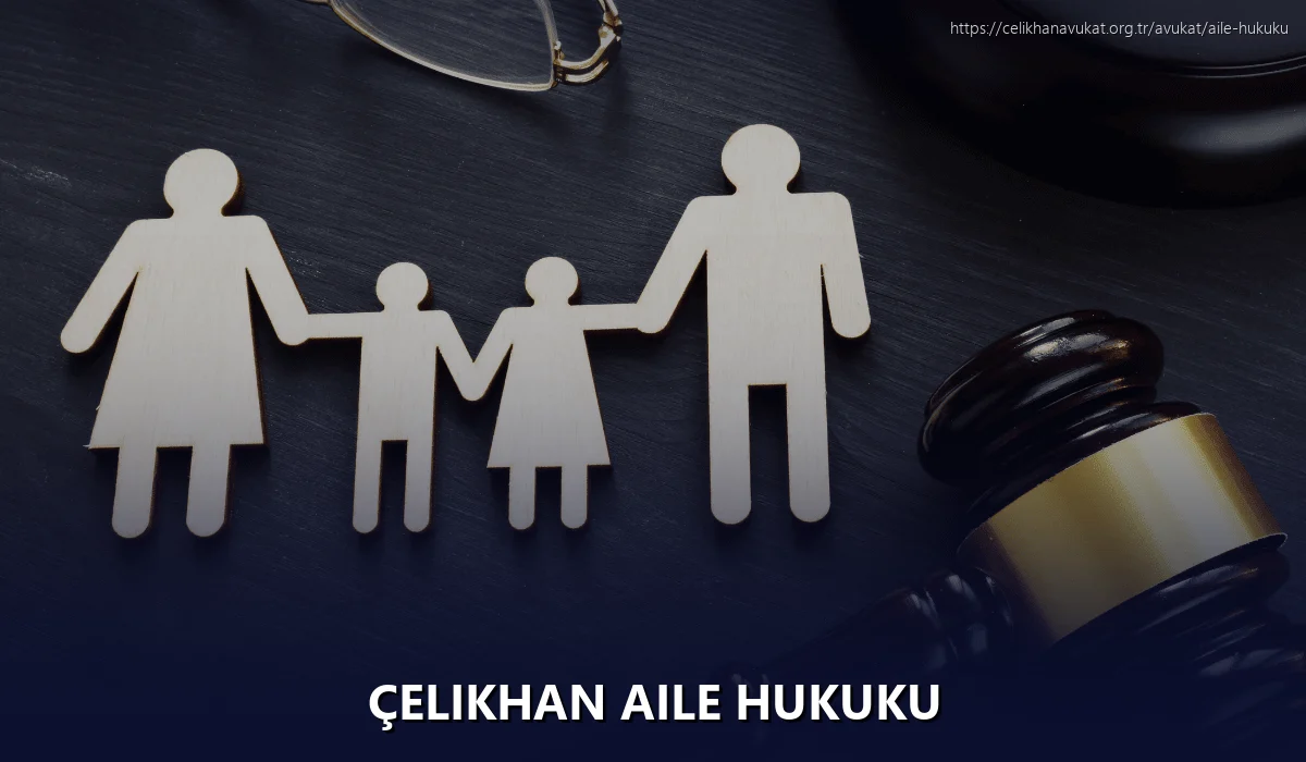 Çelikhan Aile Hukuku