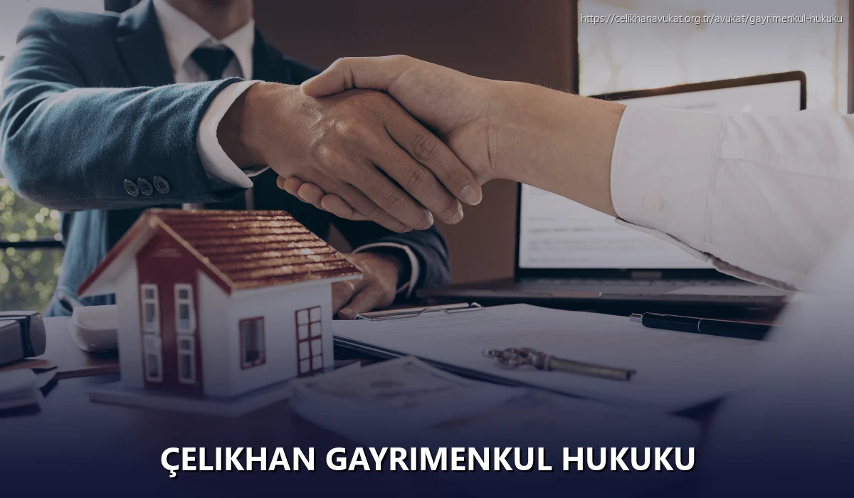 Çelikhan Gayrimenkul Hukuku