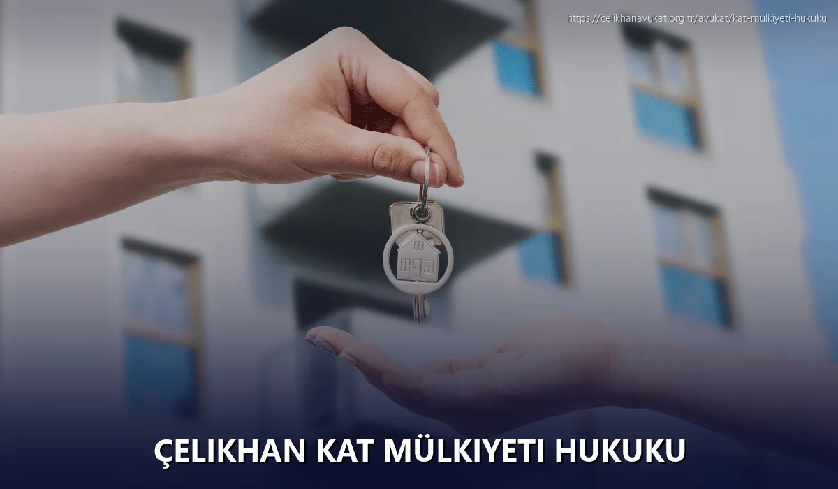Çelikhan Kat Mülkiyeti Hukuku