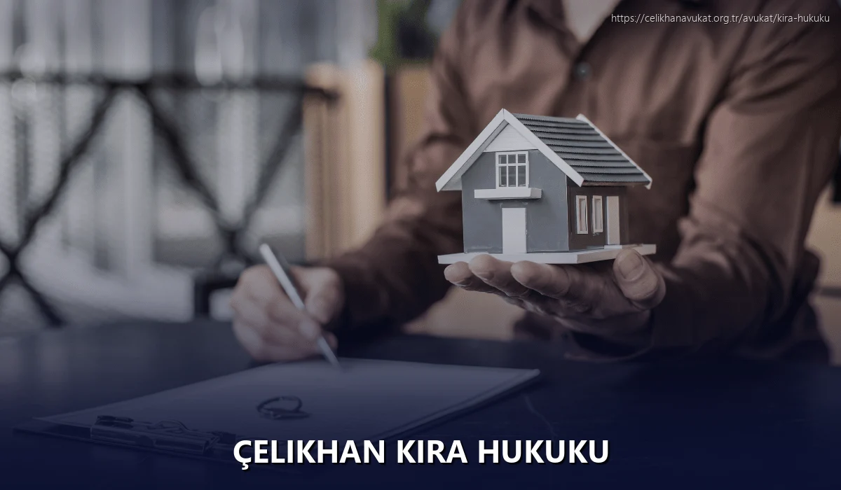 Çelikhan Kira Hukuku