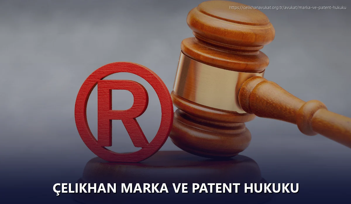 Çelikhan Marka ve Patent Hukuku