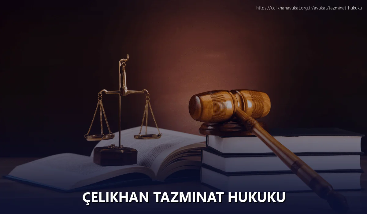 Çelikhan Tazminat Hukuku