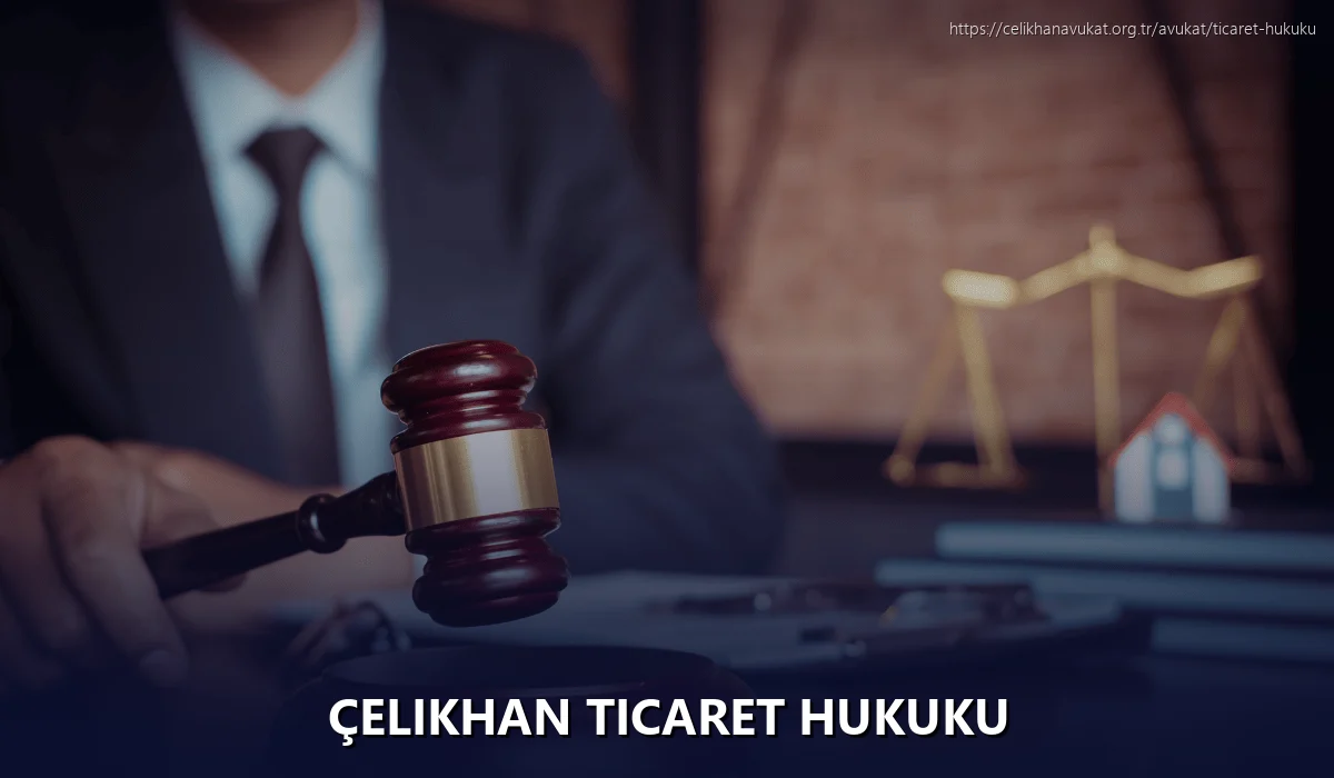 Çelikhan Ticaret Hukuku